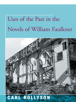 cover image of Uses of the Past in the Novels of William Faulkner